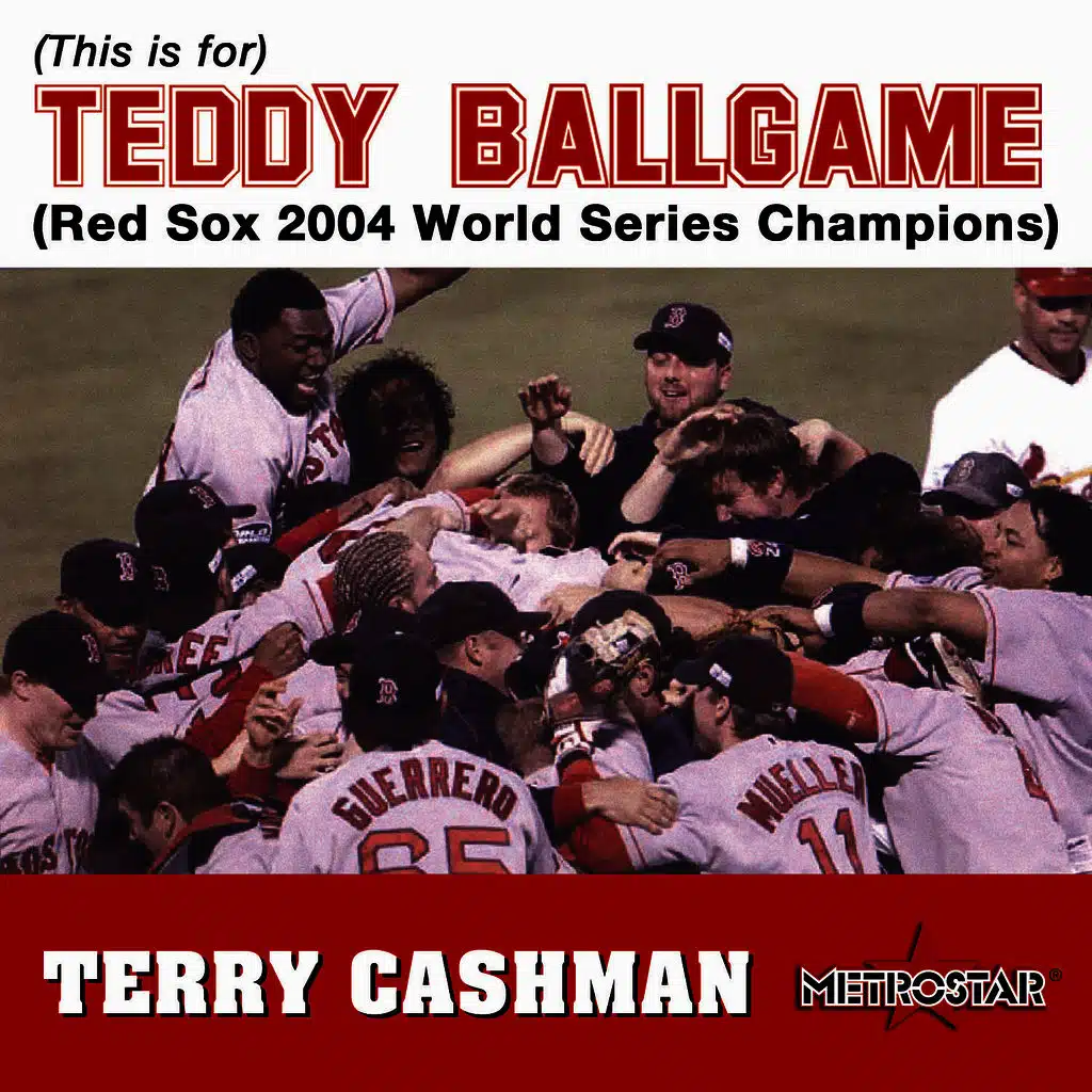 (This Is For) Teddy Ballgame (Red Sox 2004 World Series Champions)