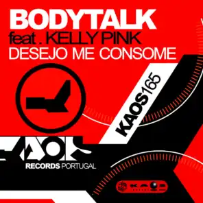 Bodytalk feat. Kelly Pink - Desejo Me Consome