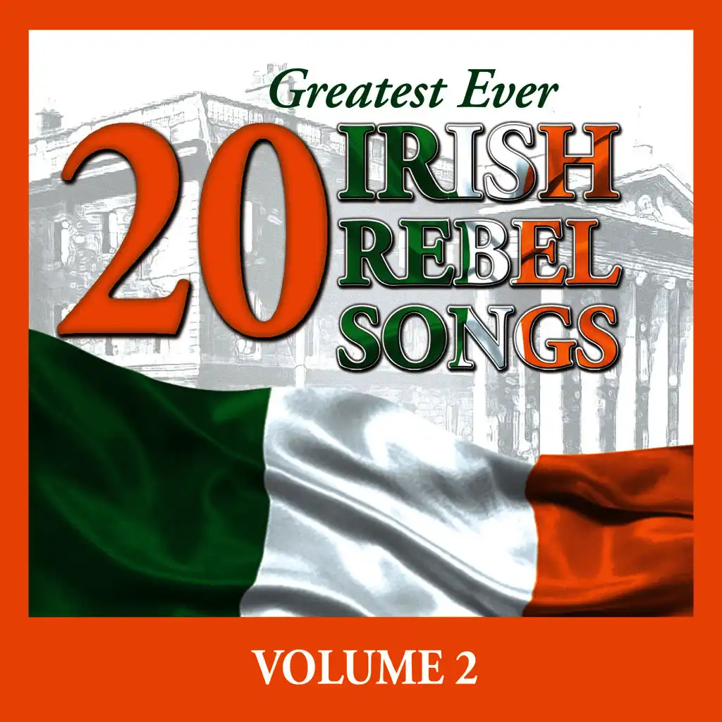 20 Greatest Ever Irish Rebel Songs - Volume 2