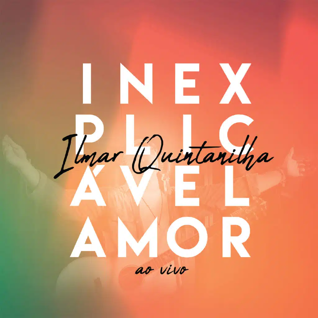 Inexplicável Amor (Ao Vivo)