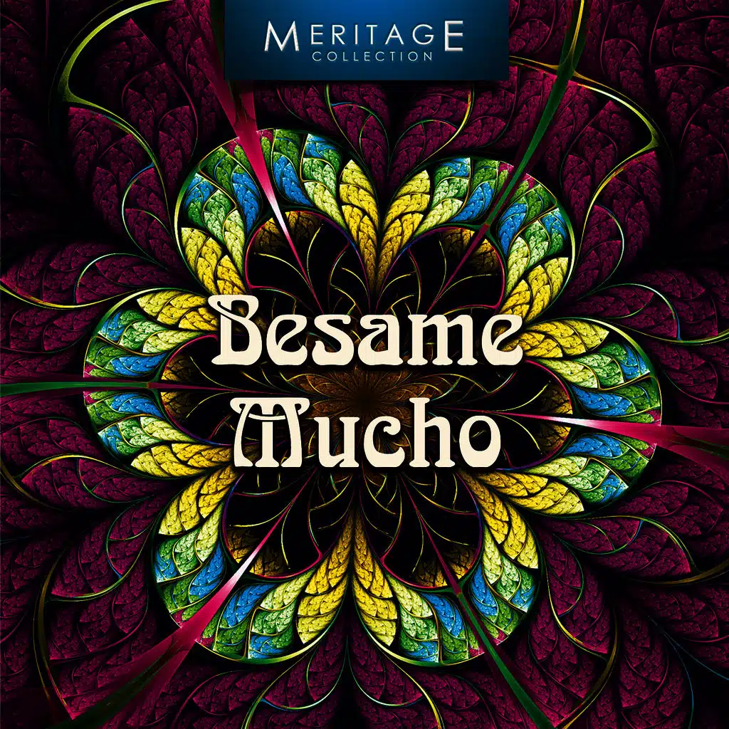 Meritage World: Besame Mucho