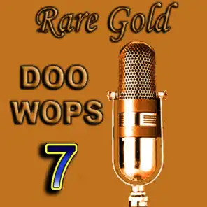 Rare Gold Doo Wops  Vol 7