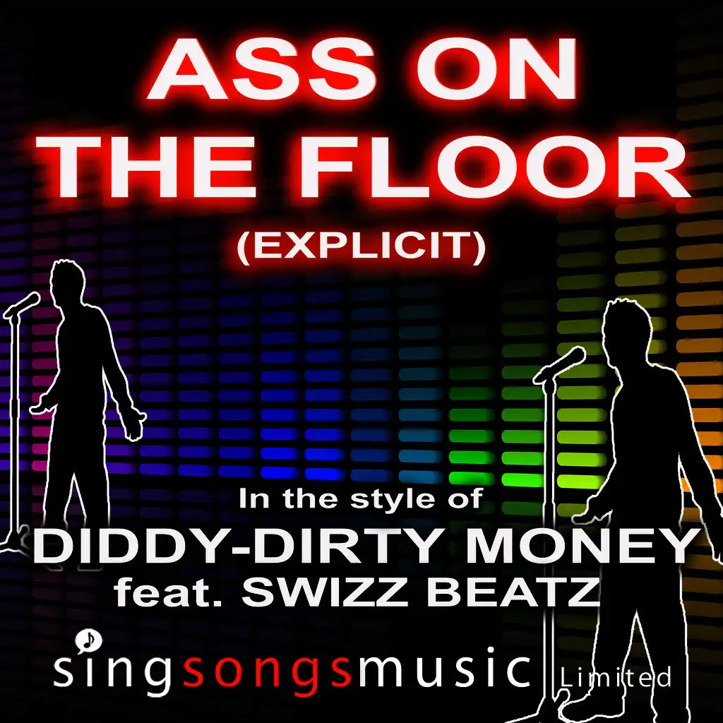 Ass On The Floor (Explicit) (In the style of Diddy Dirty Money feat. Swizz Beatz)