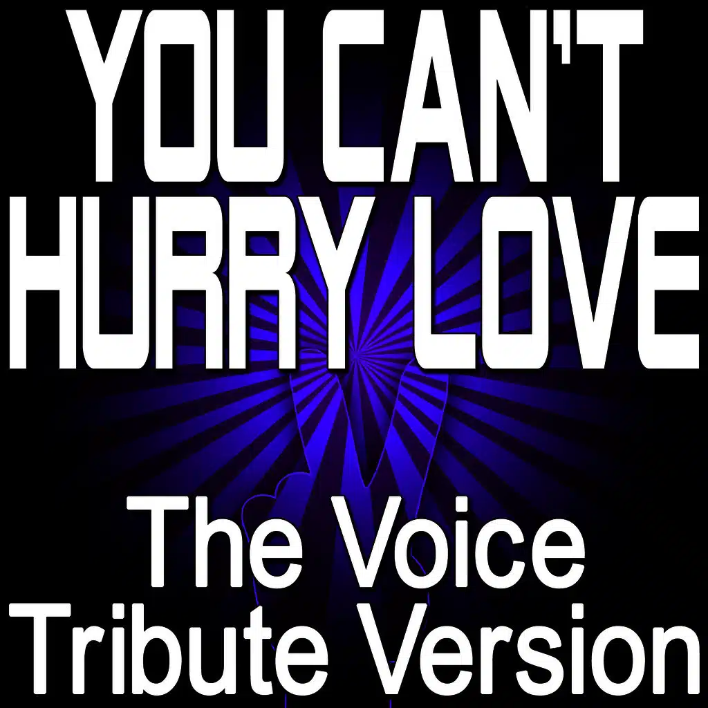 You Can't Hurry Love - The Voice Tribute Version