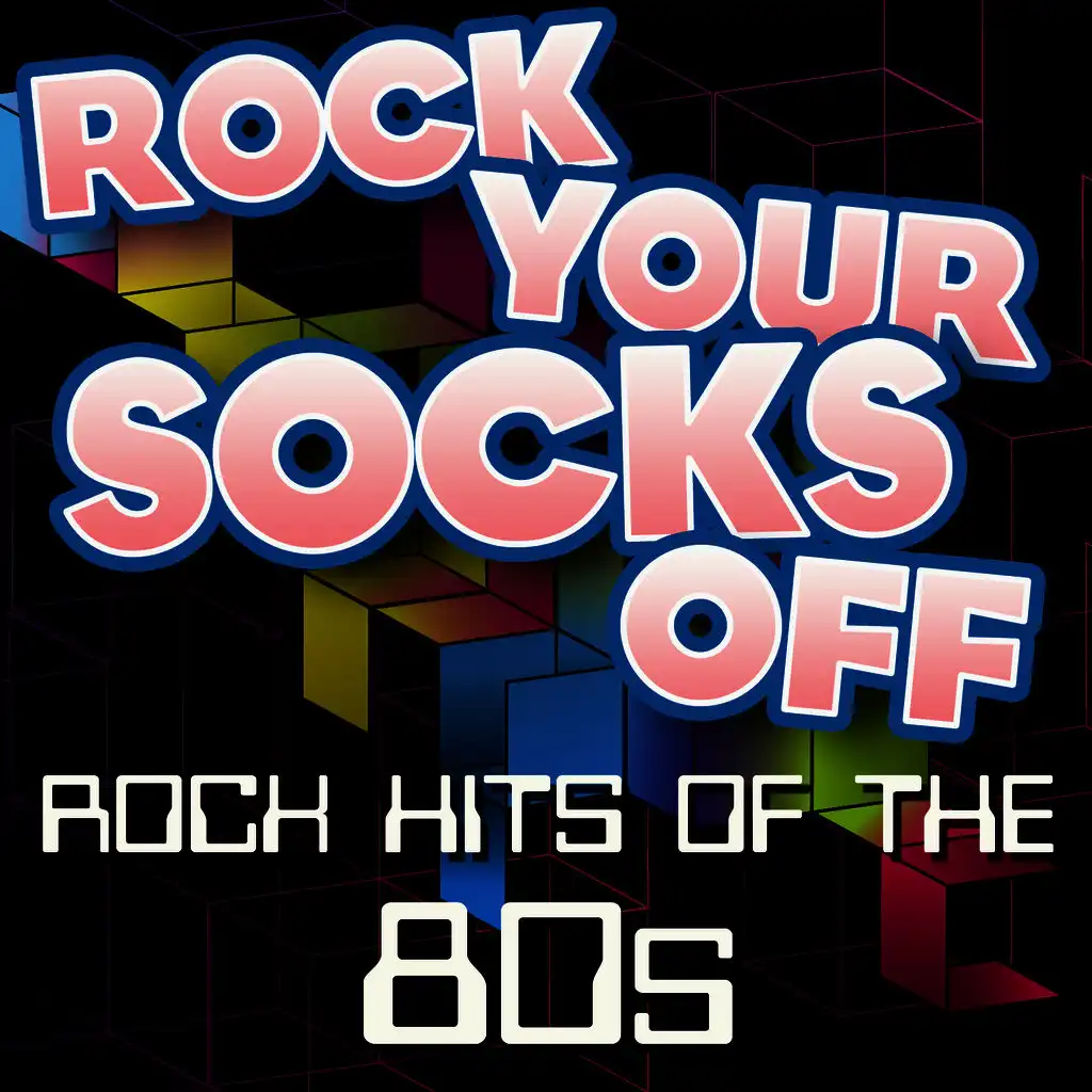 Rock Your Socks Off - Rock Hits of the 80s