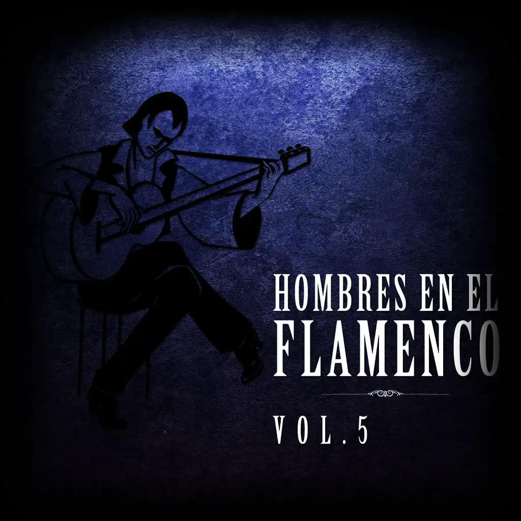 Hombres en el Flamenco Vol.5 (Edición Remasterizada)