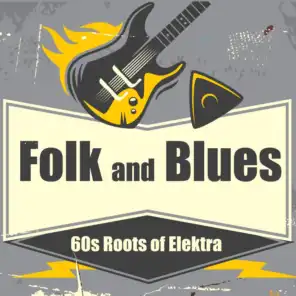 Folk and Blues: 60s Roots of Elektra