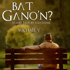 Ba'T Gano'N? (Family History End Theme)