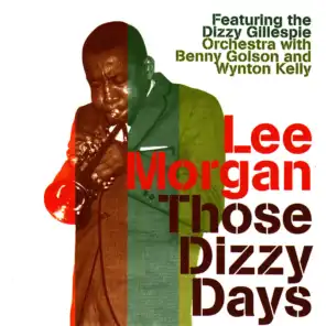 Those Dizzy Days (feat. The Dizzy Gillespie Orchestra with Benny Golson and Wynton Kelly)