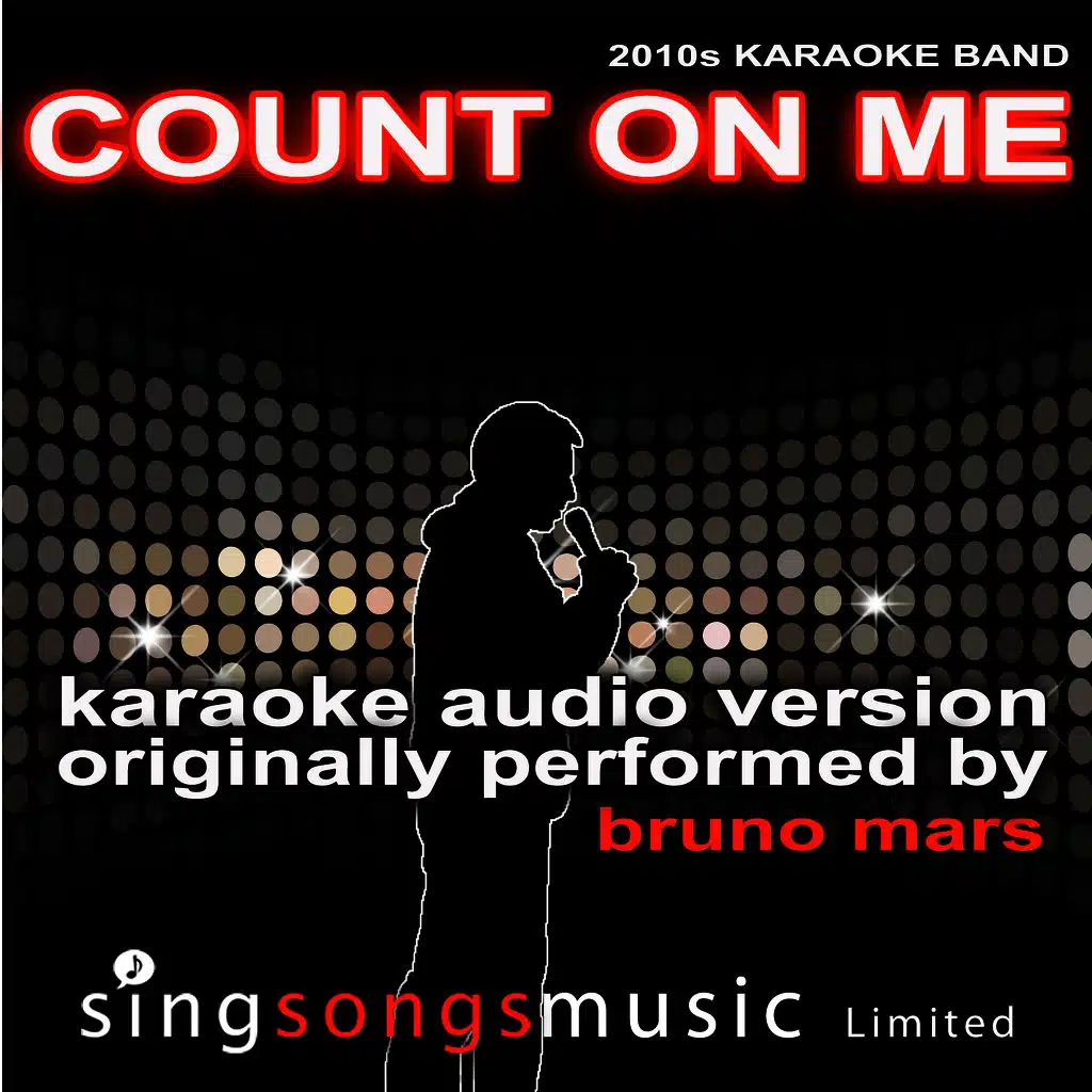 Count On Me (Originally Performed By Bruno Mars ) [Karaoke Audio Version]