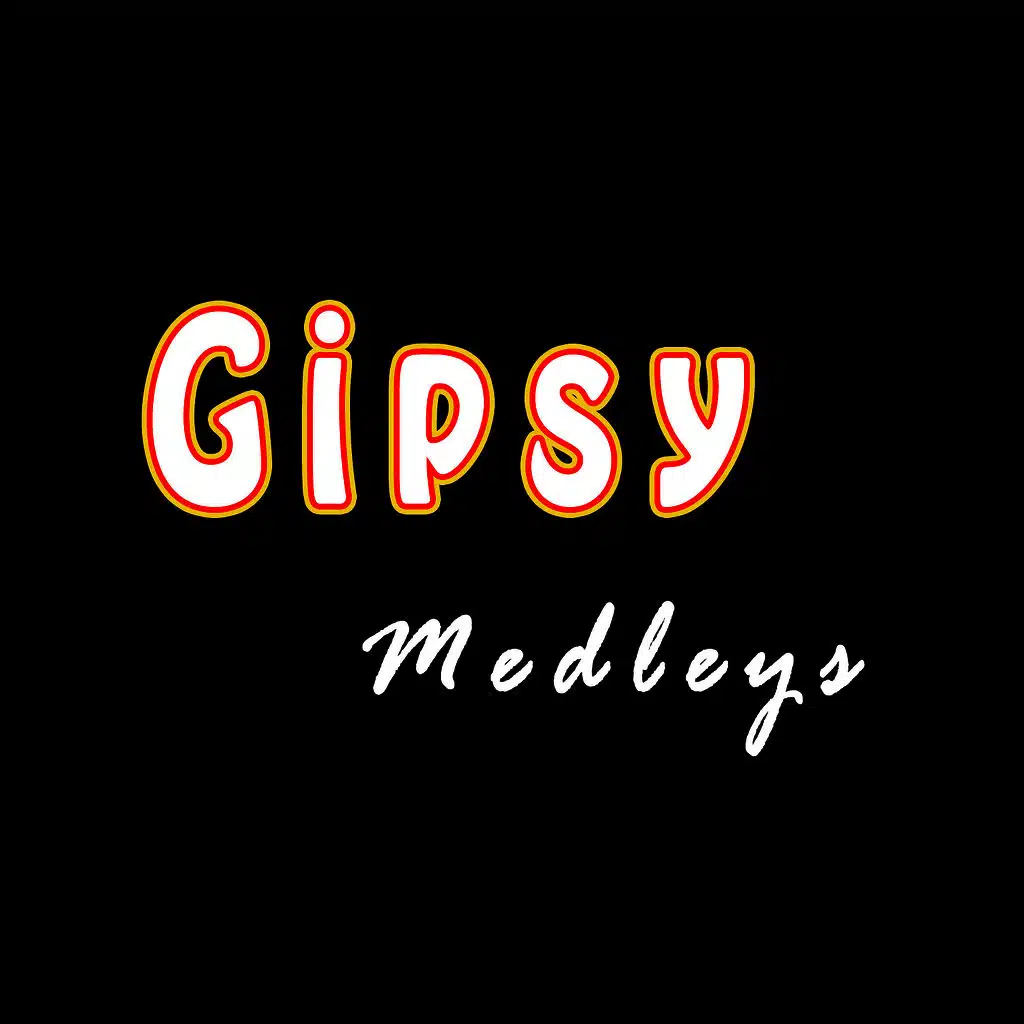 Gipsy Medleys