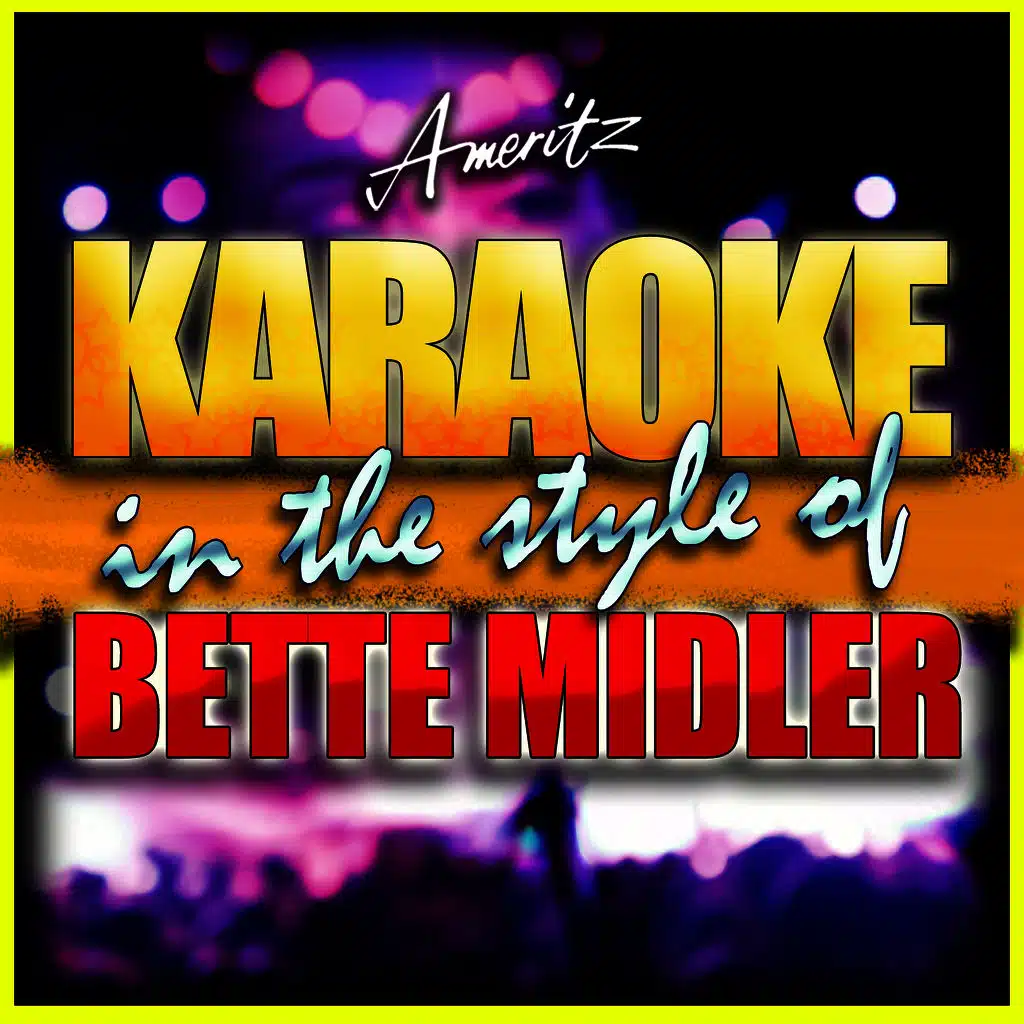 Friends (In the Style of Bette Midler) [Karaoke Version]