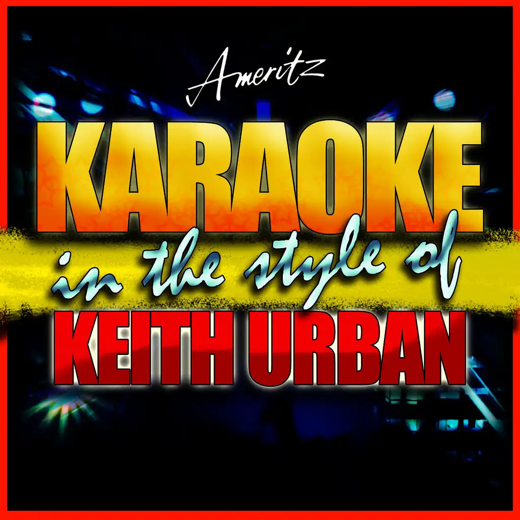 Better Life (In the Style of Keith Urban) [Karaoke Version]