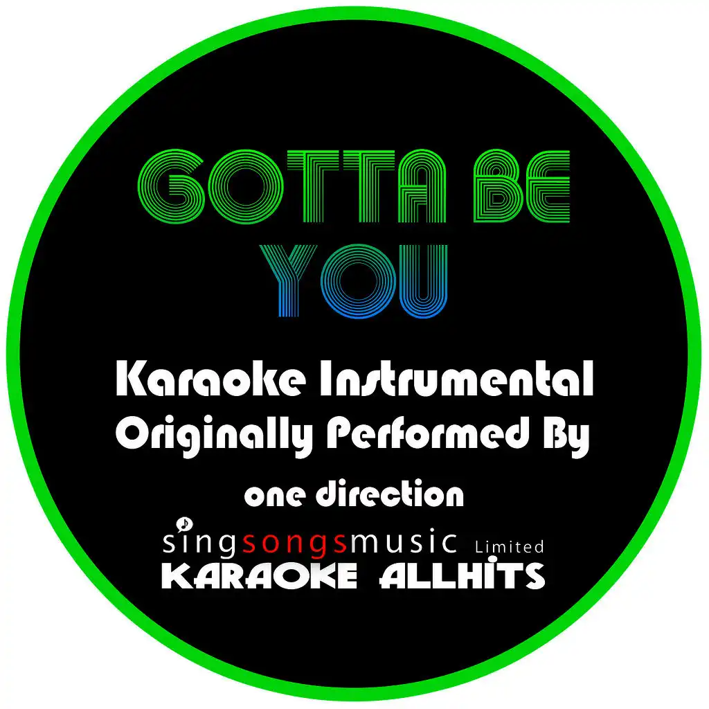 Gotta Be You (Originally Performed By One Direction) [Instrumental Audio Version]