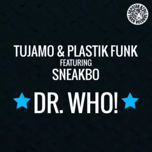 Dr. Who! (UK Club Edit) [feat. Sneakbo]