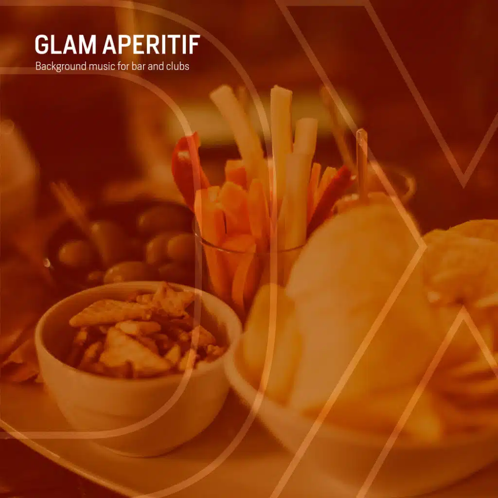 Glam Aperitif (Background Music for Bar and Clubs)