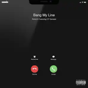 Bang My Line (feat. O.T. Genasis)