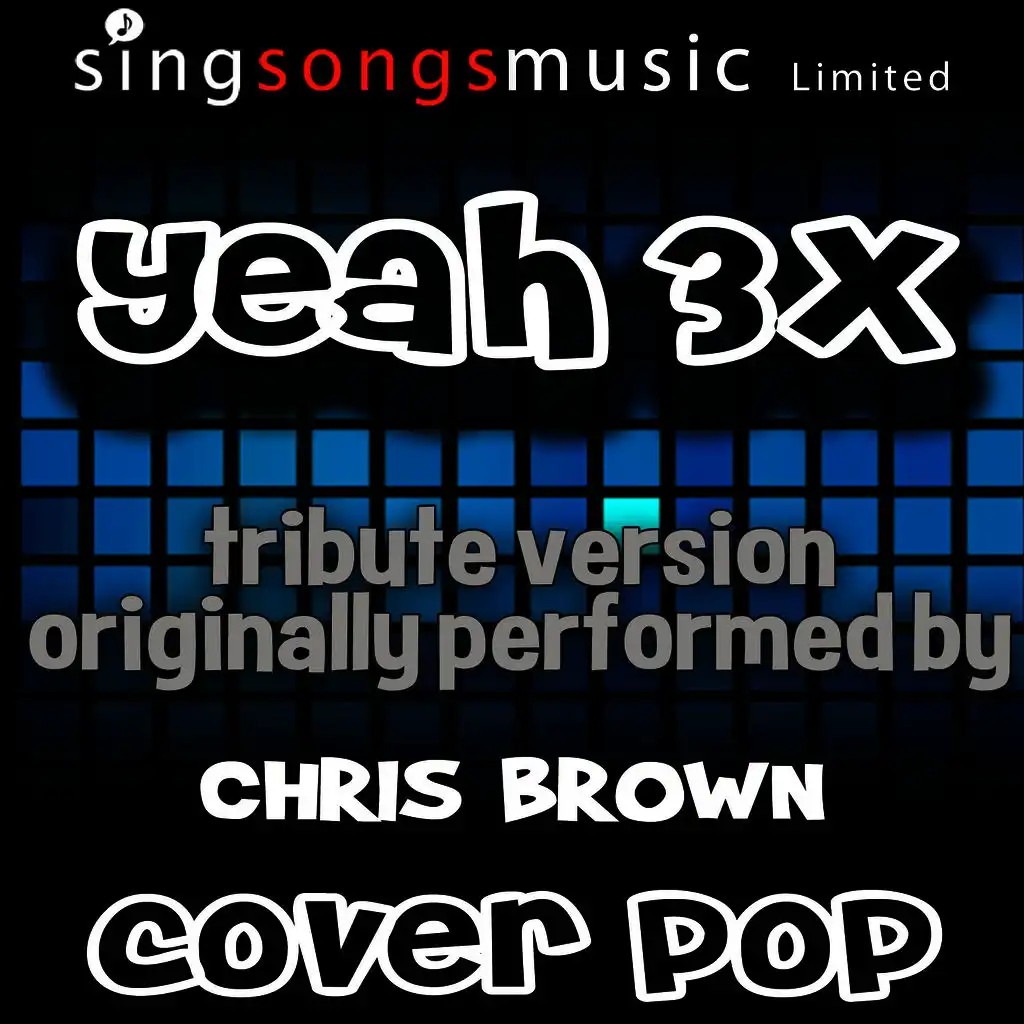 Yeah 3x (Tribute to Chris Brown)