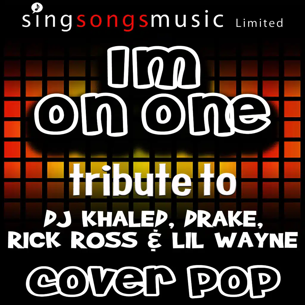 I'm On One (Tribute to DJ Khaled, Drake, Rick Ross and Lil Wayne)
