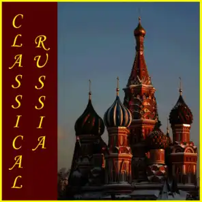 Classical Russia: 50 Classics by Tchaikovsky Rachmaninov Shostakovich and Sviridov  