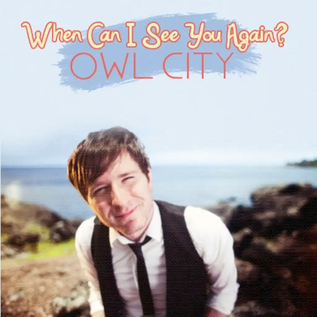 Песня i see слушать. Ральф Owl City. When can i see you again Owl City. Owl City when can. When can i see you again.