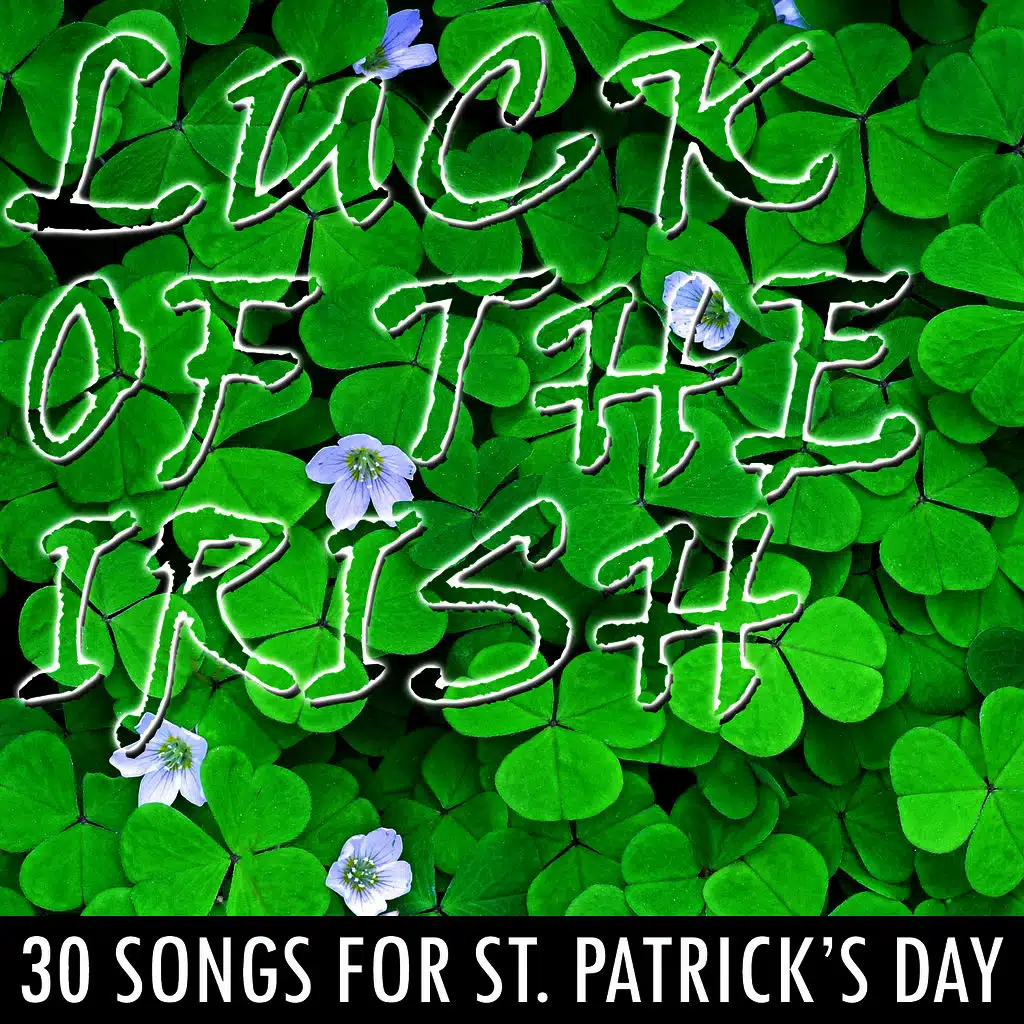 Luck of the Irish: 30 Songs for St. Patrick's Day