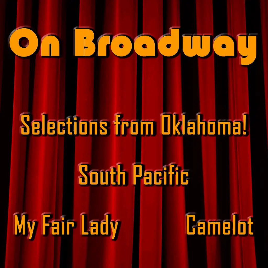 On Broadway: Selections from Oklahoma!, South Pacific, My Fair Lady, and Camelot