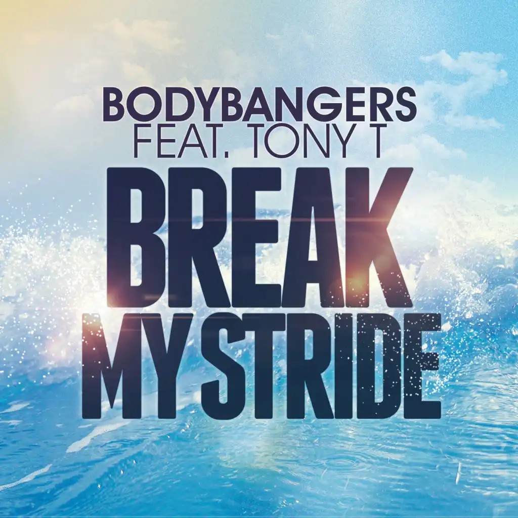 Break My Stride (Extended Mix) [feat. Tony T]