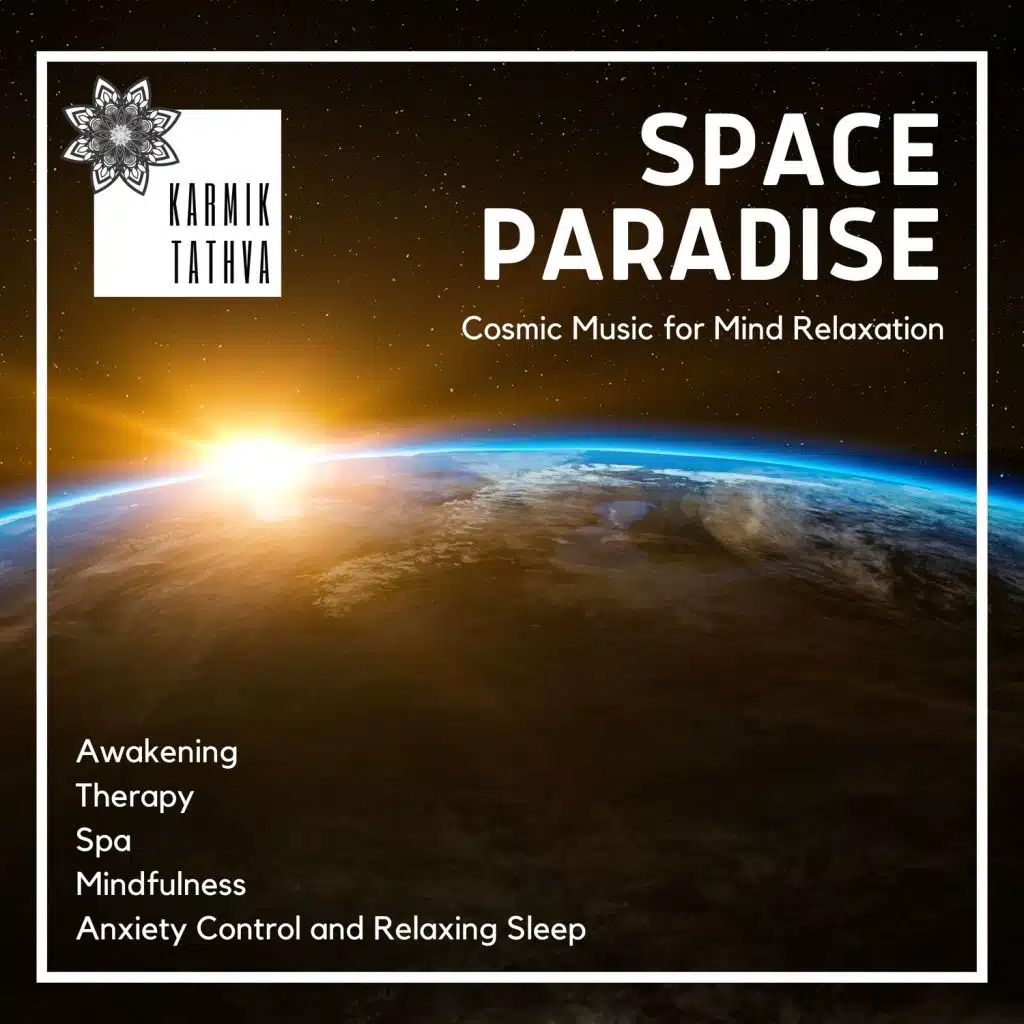 Space Paradise (Cosmic Music For Mind Relaxation, Awakening, Therapy, Spa, Mindfulness, Anxiety Control And Relaxing Sleep)