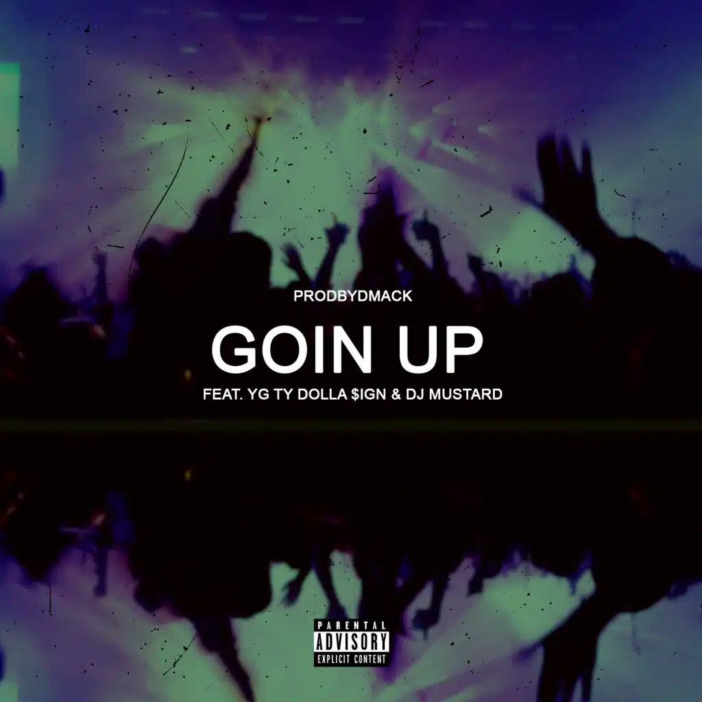 Goin' Up (feat. YG, Ty Dolla $ign & DJ Mustard)