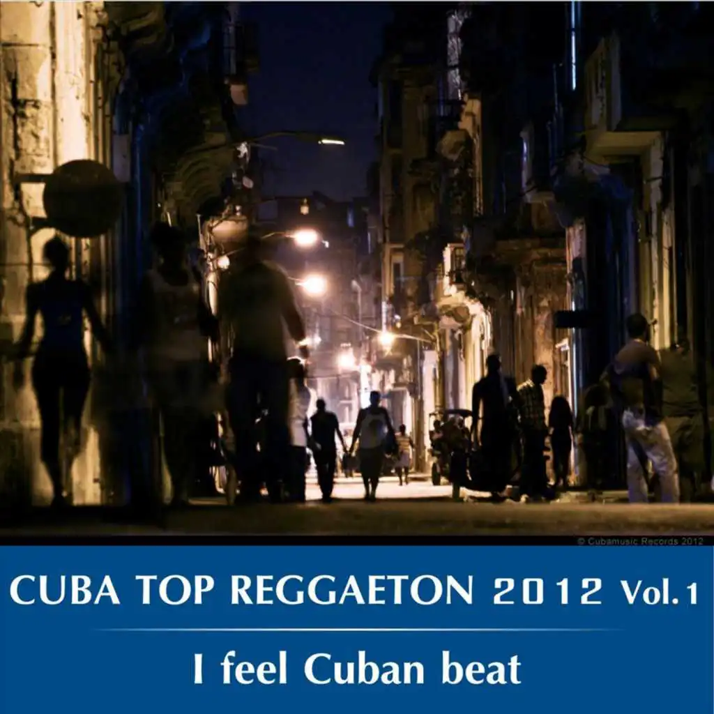 Cuba Top Reggaeton 2012, Vol. 1 (I Feel Cuban Beat)