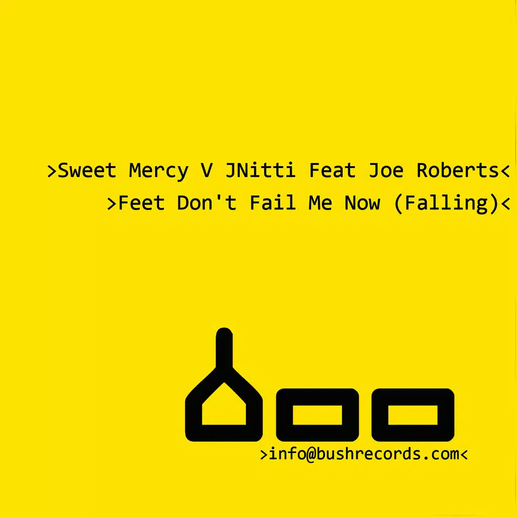 Feet Don't Fail Me Now (Falling) (Sweet Mercy V Jnitti The Orginal Mix)