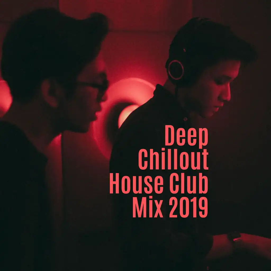 Deep Chillout House Club Mix 2019