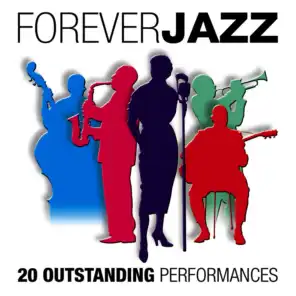 Forever Jazz: 20 Outstanding Performances