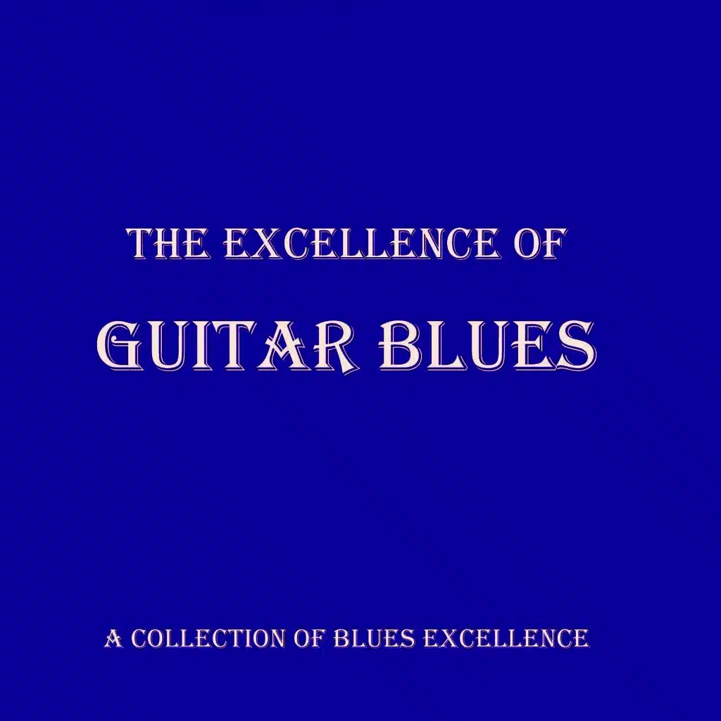 The Excellence Of - Guitar Blues