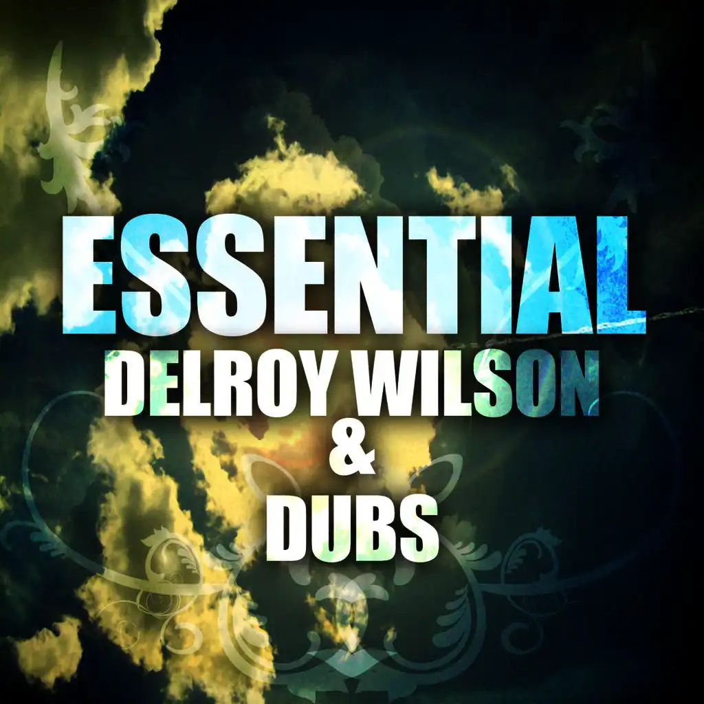Essential Delroy Wilson & Dubs