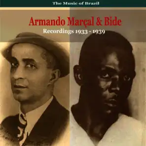 The Music of Brazil / Songs of Armando Marçal & Bide / Recordings 1933 - 1939