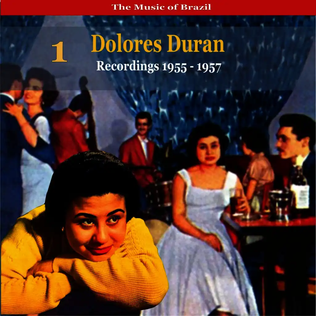 The Music of Brazil: Dolores Duran - Recordings 1955 - 1957