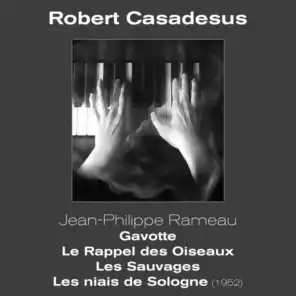 Jean-Philippe Rameau - Gavotte, Le Rappel des Oiseaux, Les Sauvages, Les Niais de Sologne (1952)