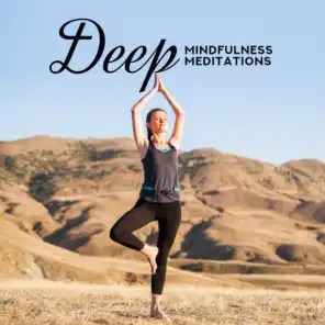 Deep Mindfulness Meditations: 2019 New Age Ambient Music Compilation, Melodies for Meditation & Deep Contemplation, Find Answers to Bothering Questions, Chakra Healing, Increase Vital Energy