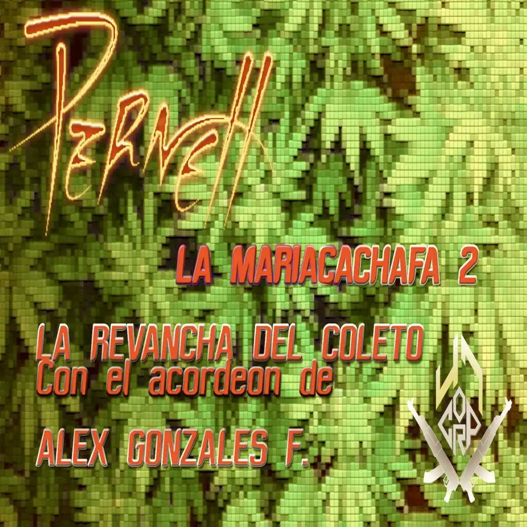 La Mariacachafa 2 / La Venganza del Coleto (feat. Alex Gonzales F.)