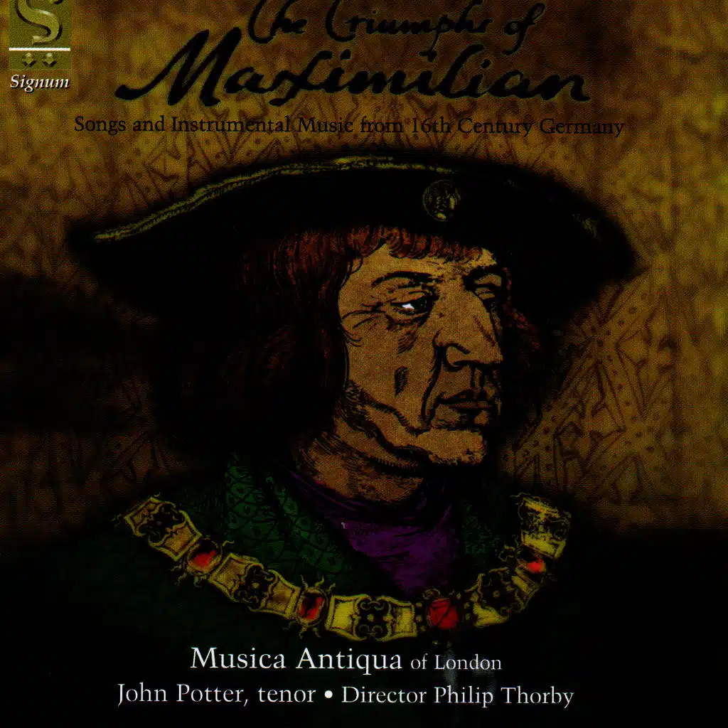 The Triumphs of Maximilian: Songs and Instrumental Music from 16th Century Germany