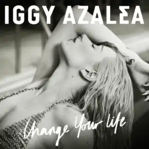 Change Your Life (Iggy Only Version)