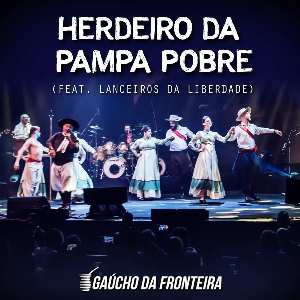 Herdeiro da Pampa Pobre (Ao Vivo) [feat. Lanceiros da Liberdade]