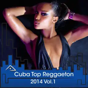 Cuba Top Reggaeton 2014, Vol. 1