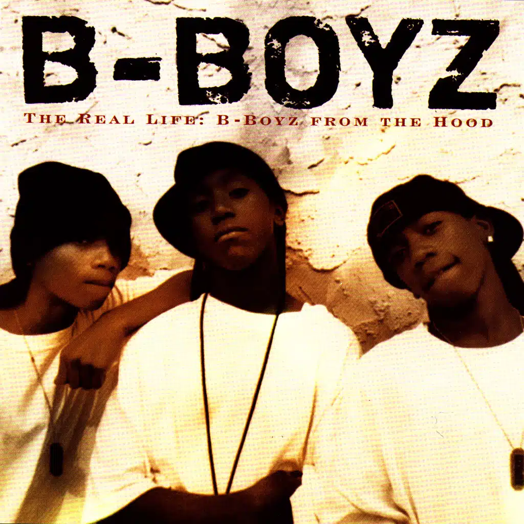 The Real Life: B-Boyz From The Hood