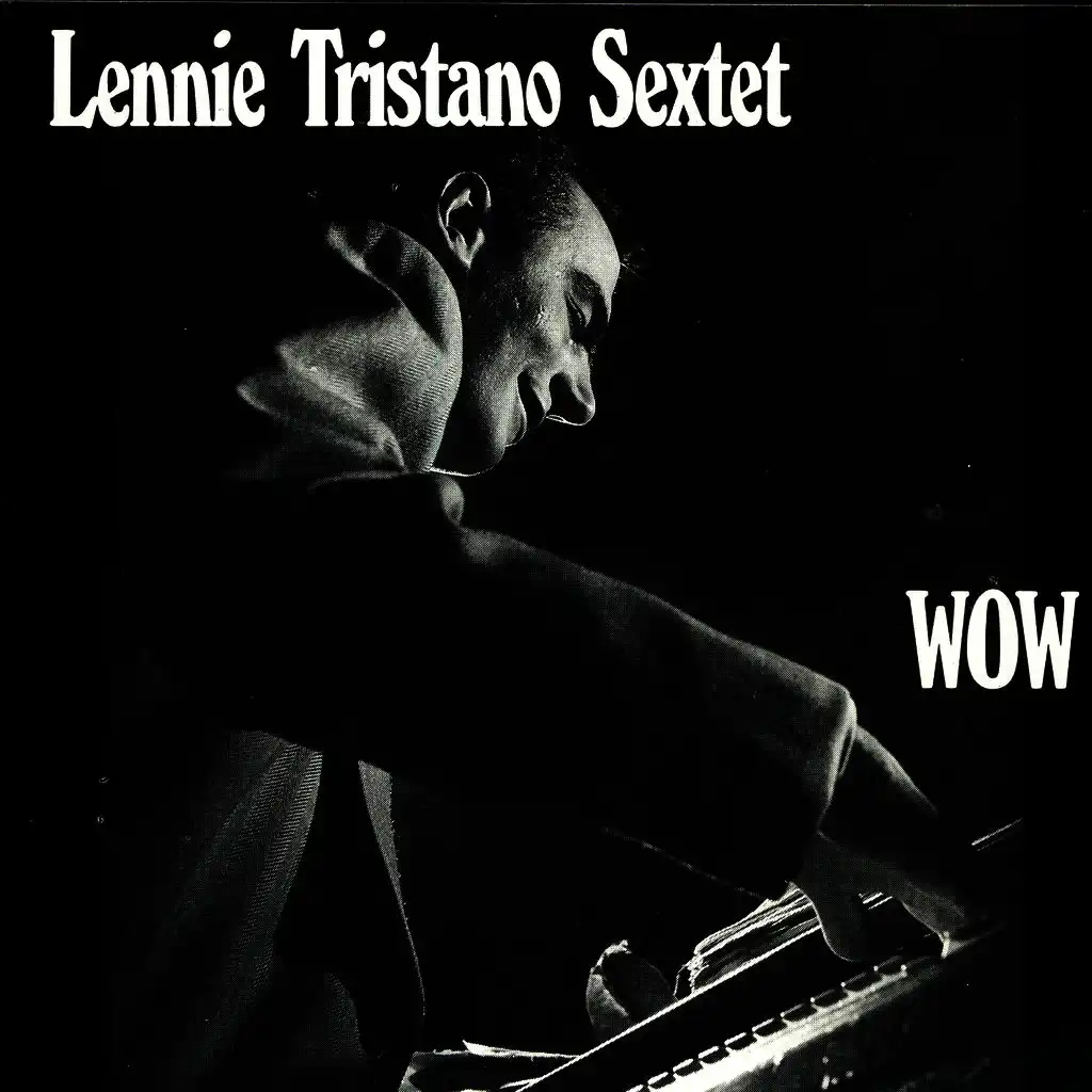 Lennie Tristano Sextet - Wow