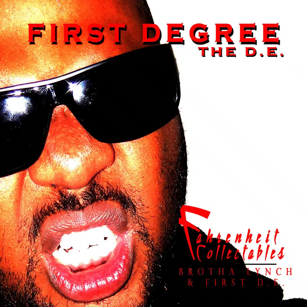 Fahrenheit Collectables, Brotha Lynch Hung and First D.E.