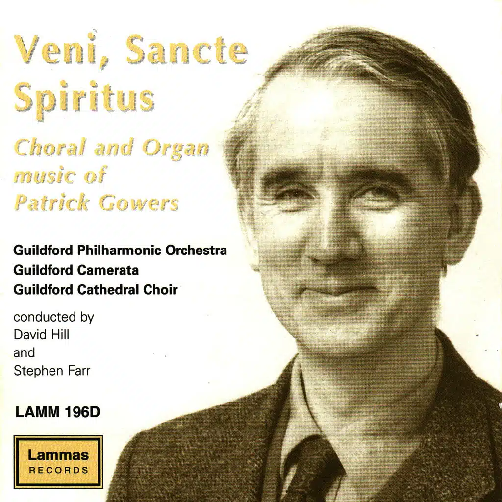 Veni, Sancte Spiritus: Choral and Organ Music Of Patrick Gowers