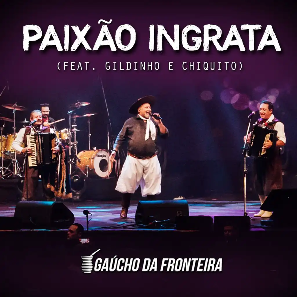 Paixão Ingrata (Ao Vivo) [feat. Gildinho & Chiquito]